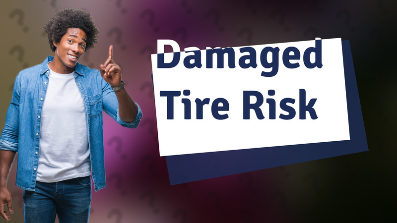 Damaged Tire Risk