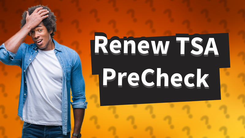 Renew TSA PreCheck