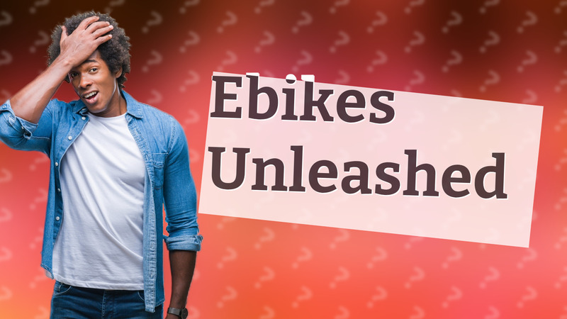 Ebikes Unleashed