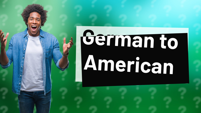 German to American