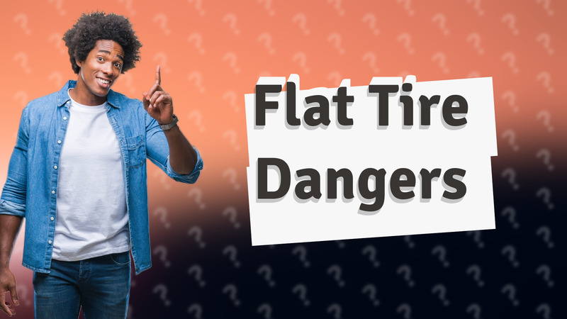 Flat Tire Dangers