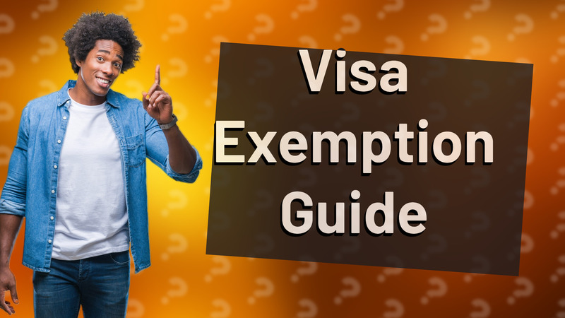 Visa Exemption Guide