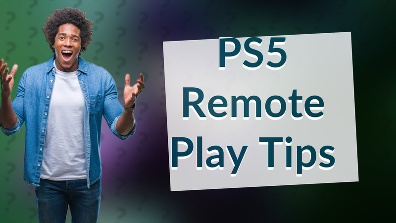 PS5 Remote Play Tips