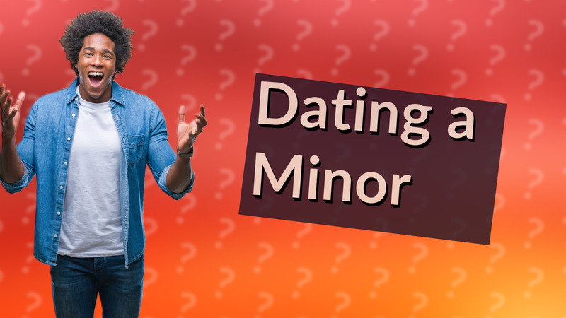 Dating a Minor