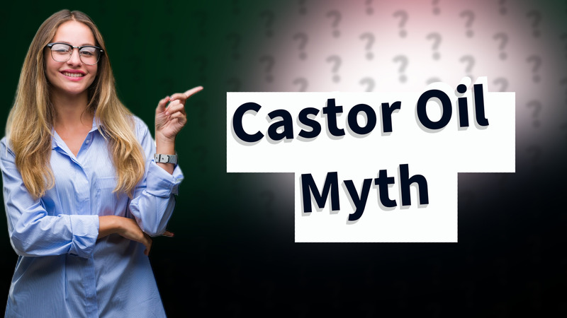 Castor Oil Myth