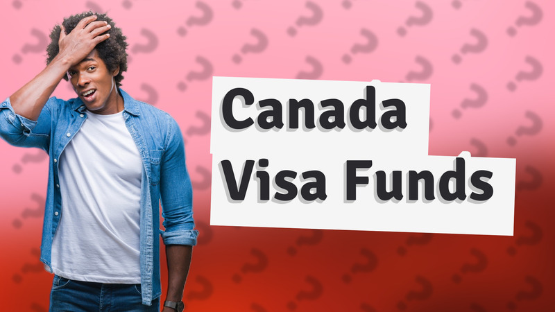 Canada Visa Funds