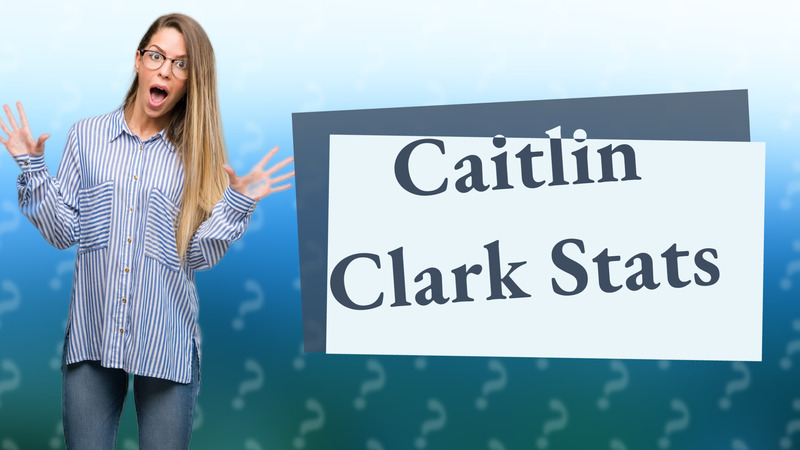 Caitlin Clark Stats
