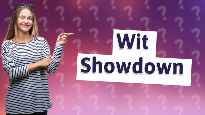 Wit Showdown