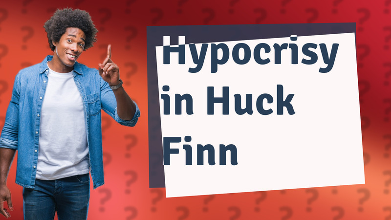 Hypocrisy in Huck Finn