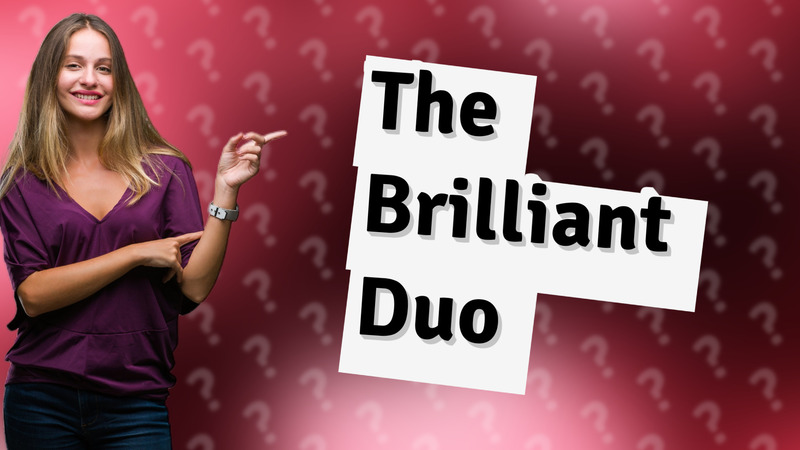 The Brilliant Duo