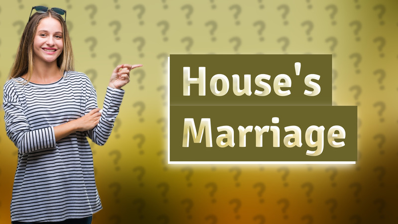 House's Marriage