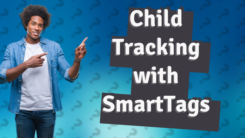 Child Tracking with SmartTags
