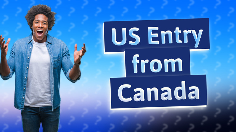 US Entry from Canada