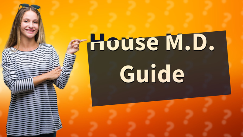House M.D. Guide