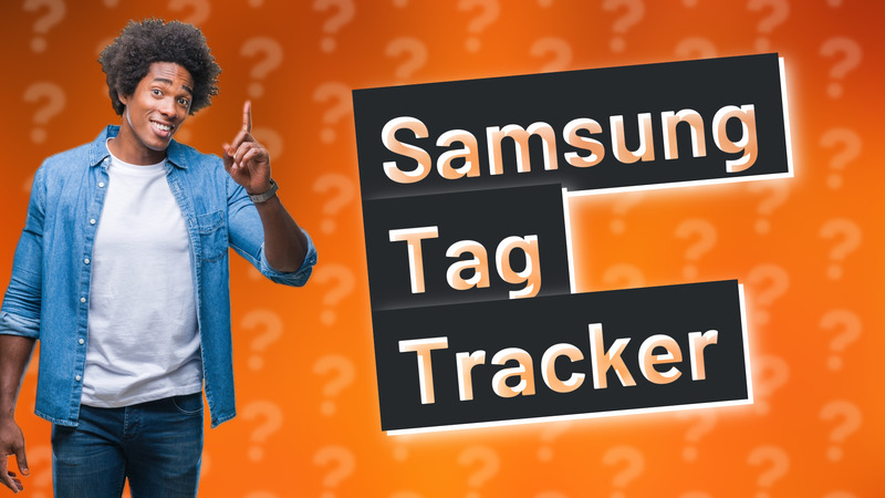 Samsung Tag Tracker