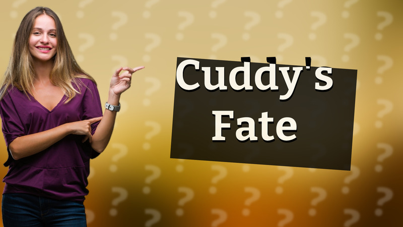 Cuddy's Fate