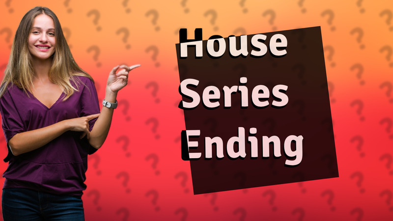 House Series Ending