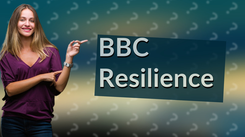 BBC Resilience