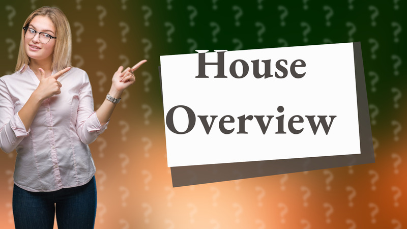 House Overview