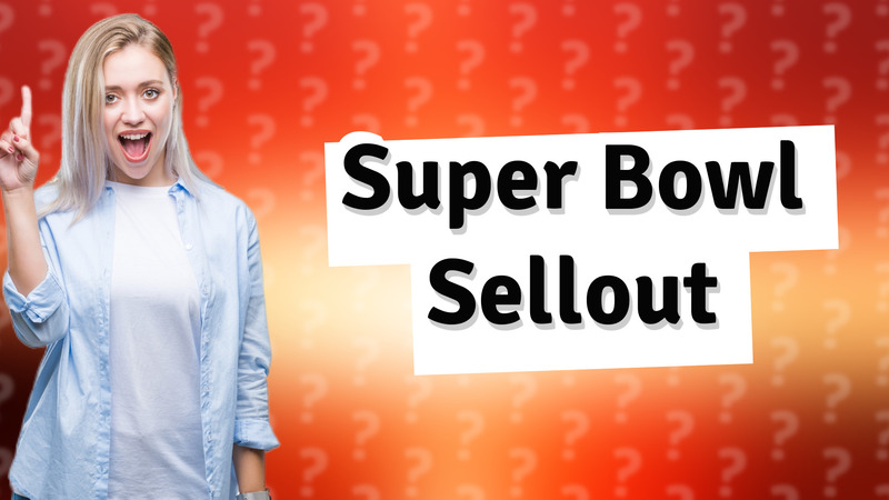 Super Bowl Sellout