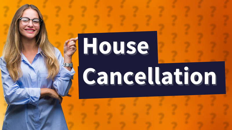House Cancellation