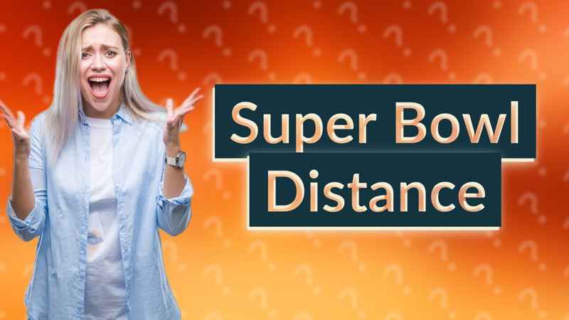 Super Bowl Distance