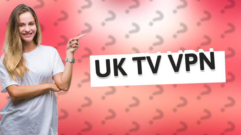 UK TV VPN