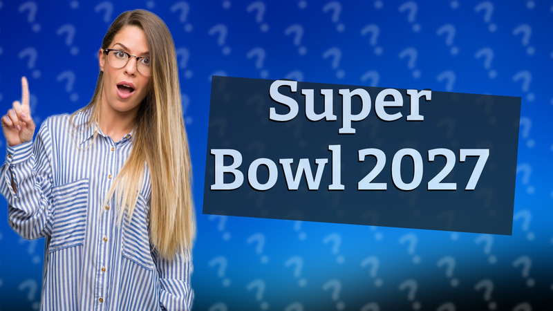 Super Bowl 2027
