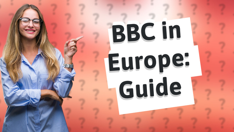 BBC in Europe: Guide