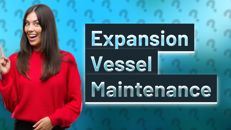 Expansion Vessel Maintenance