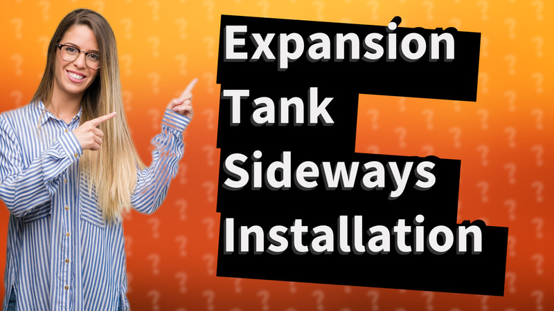 Expansion Tank Sideways Installation