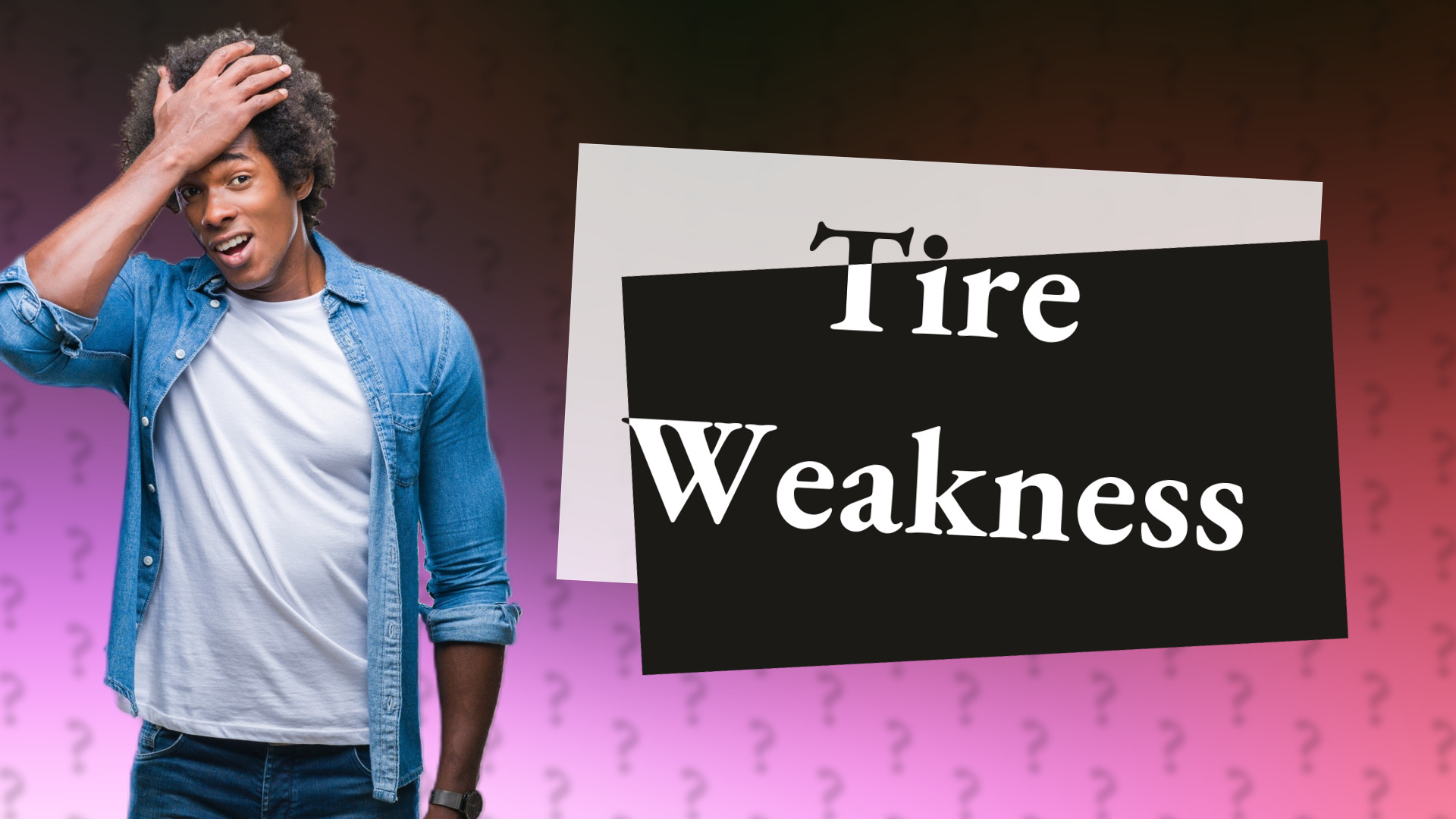 Tire Weakness