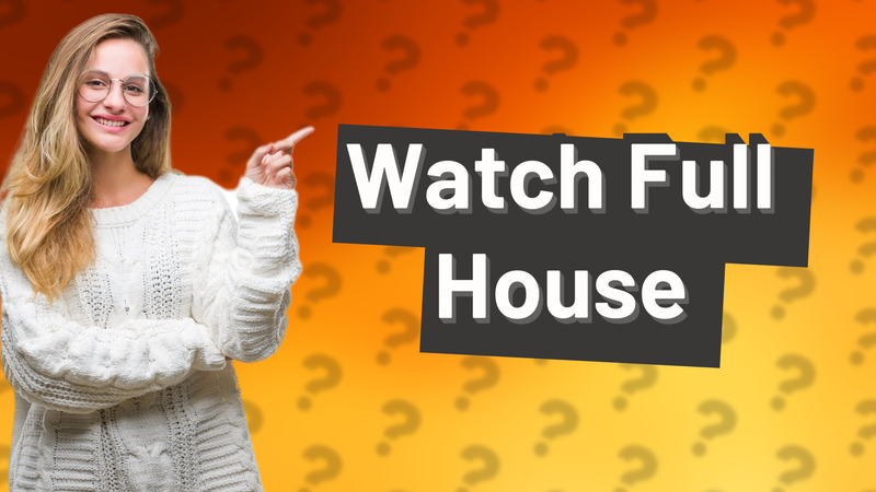 Watch Full House