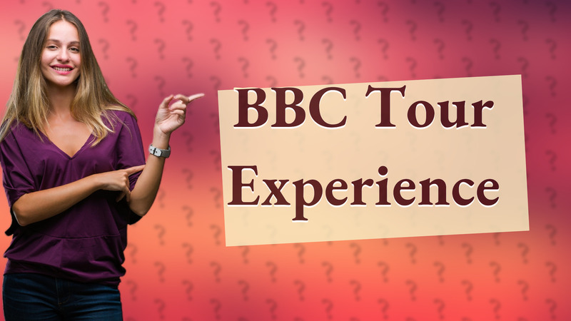 BBC Tour Experience