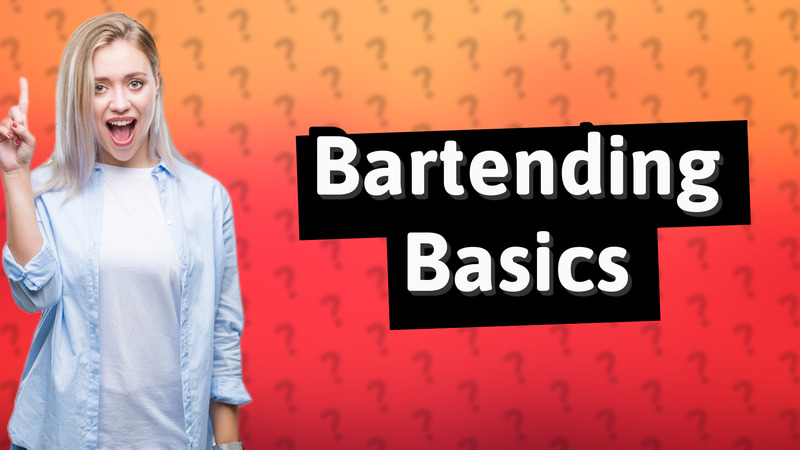 Bartending Basics
