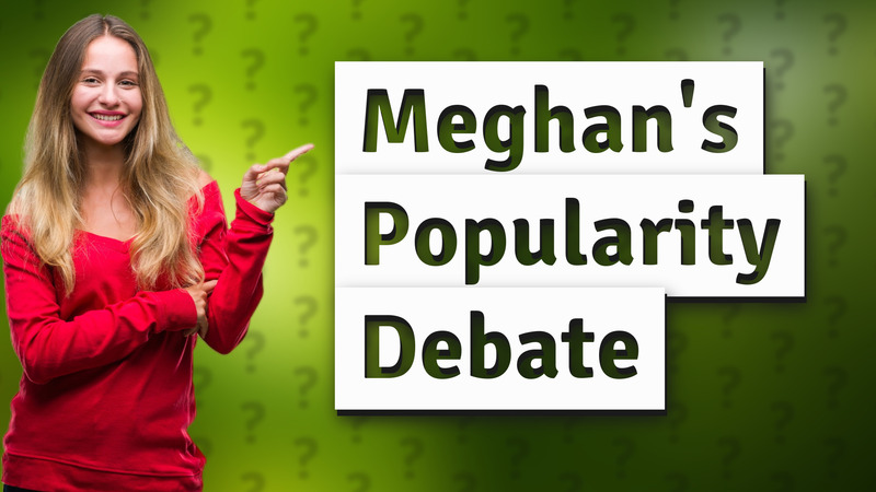 Meghan's Popularity Debate