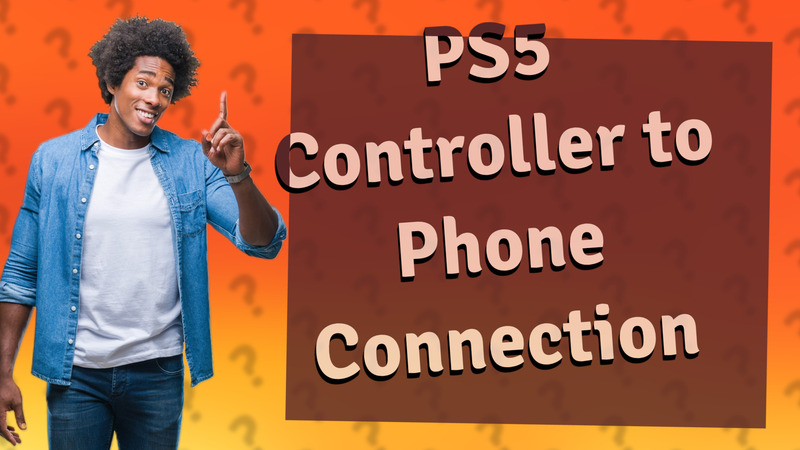 PS5 Controller to Phone Connection