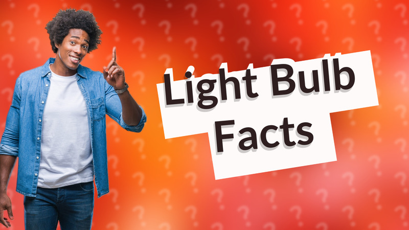 Light Bulb Facts