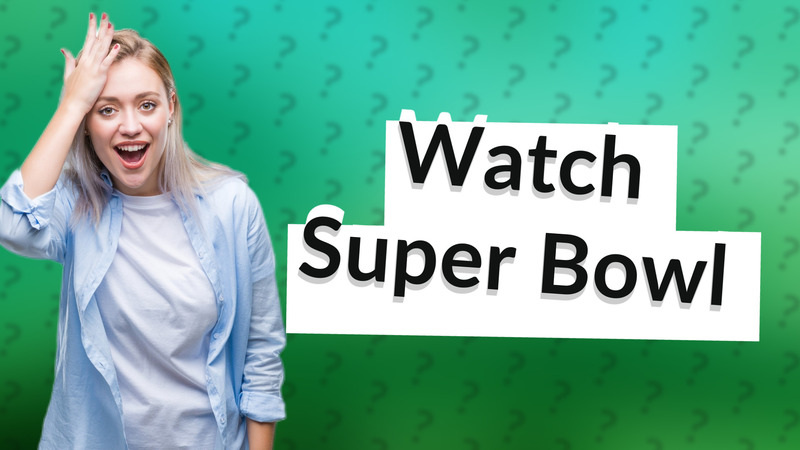 Watch Super Bowl
