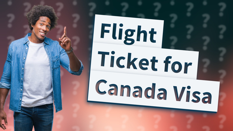 Flight Ticket for Canada Visa