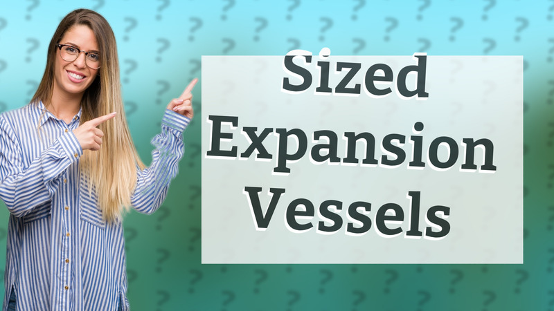 Sized Expansion Vessels