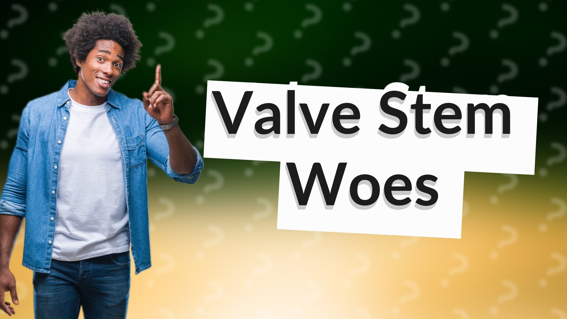 Valve Stem Woes