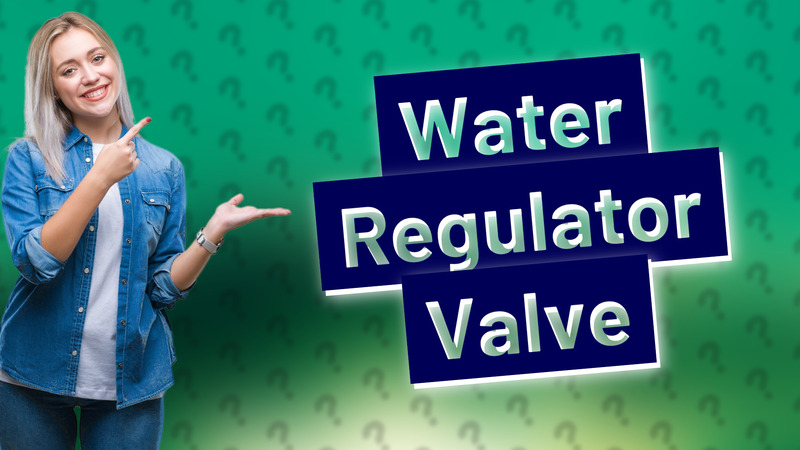 Water Regulator Valve