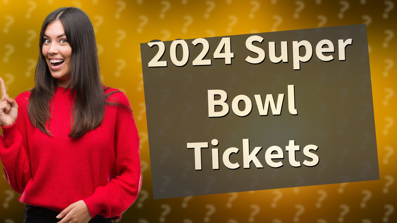 2024 Super Bowl Tickets