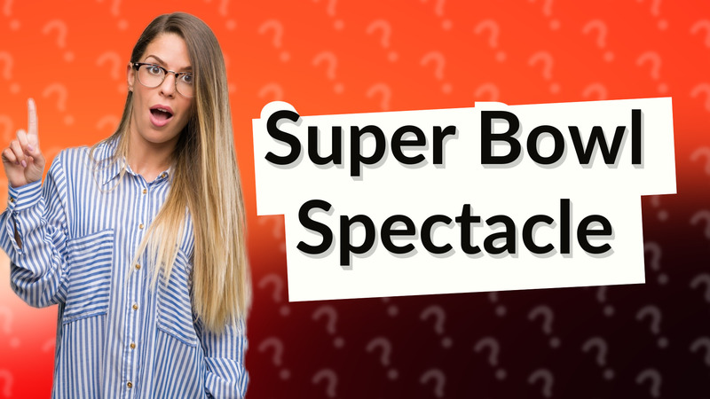 Super Bowl Spectacle