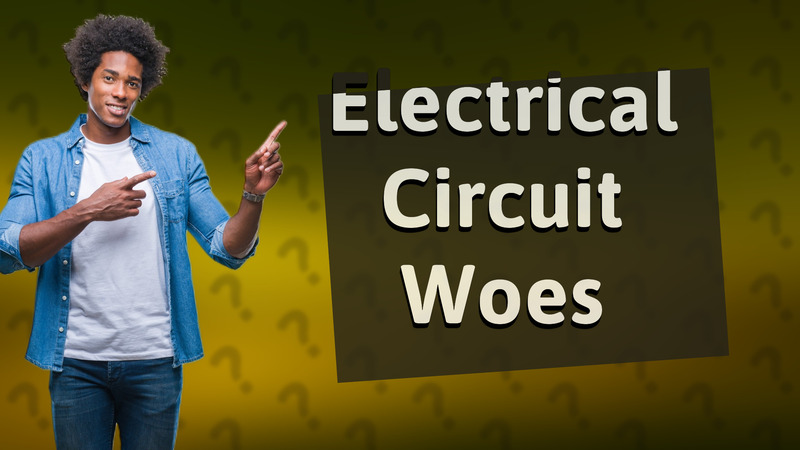 Electrical Circuit Woes