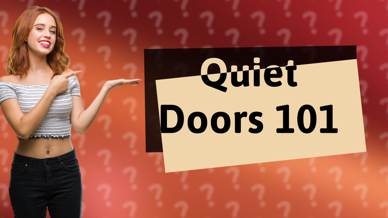 Quiet Doors 101
