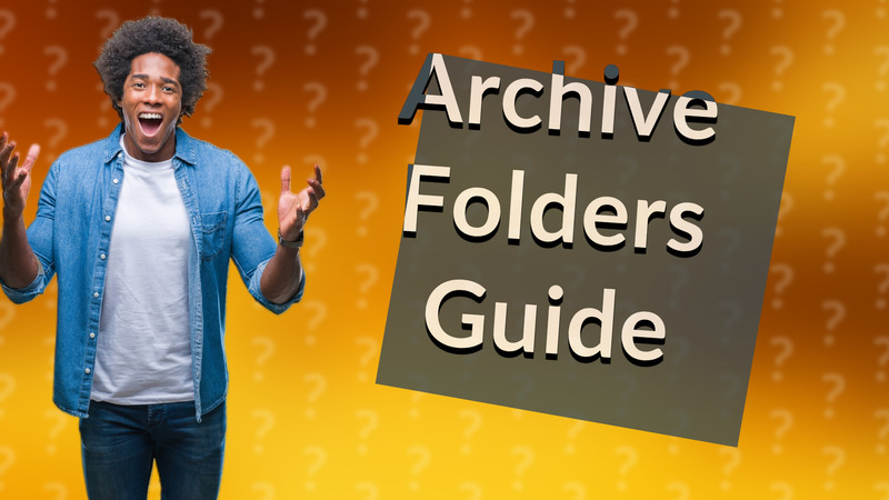 Archive Folders Guide