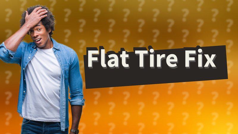 Flat Tire Fix