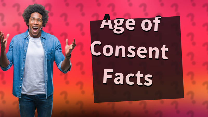 Age of Consent Facts
